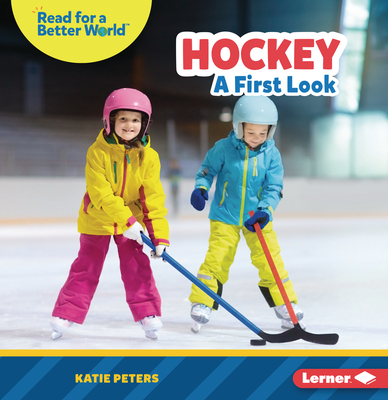 Hockey: A First Look - Peters, Katie