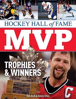 Hockey Hall of Fame MVP Trophies & Winners - Duff, Bob, and Shea, Kevin