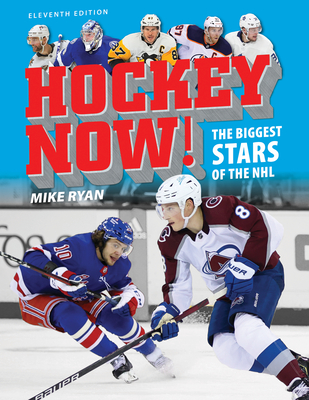 Hockey Now!: The Biggest Stars of the NHL - Ryan, Mike