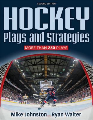 Hockey Plays and Strategies - Johnston, Mike, and Walter, Ryan