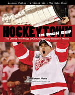 Hockeytown in High Def: The Detroit Red Wings 2008 Championship Season in Photos