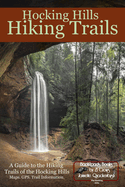 Hocking Hills Hiking Trails: A Guide to the Hiking Trails of the Hocking Hills