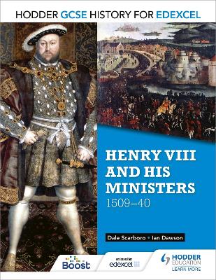 Hodder GCSE History for Edexcel: Henry VIII and his ministers, 1509-40 - Scarboro, Dale, and Dawson, Ian