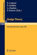 Hodge Theory: Proceedings, U.S.-Spain Workshop Held in Sant Cugat (Barcelona), Spain, June 24-30, 1985