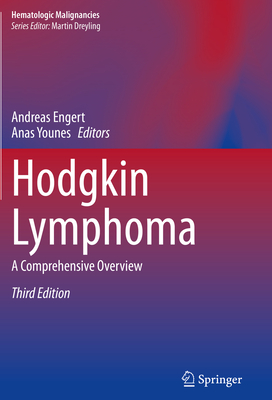 Hodgkin Lymphoma: A Comprehensive Overview - Engert, Andreas (Editor), and Younes, Anas (Editor)