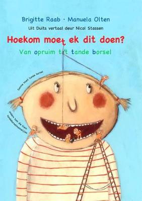 Hoekom Moet Ek Dit Doen? - Raab, Brigitte, and Stassen, Nicol (Editor), and Olten, Manuela (Illustrator)