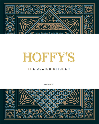 Hoffy's: The Jewish Kitchen - Libert, Marijke, and Hoffman, Moshi