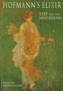 Hofmann's Elixir: LSD and the New Eleusis