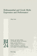 Hofmannsthal and Greek Myth: Expression and Performance