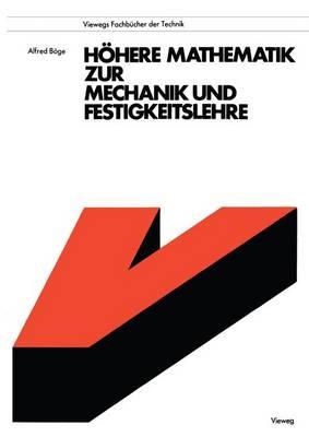 Hohere Mathematik Zur Mechanik Und Festigkeitslehre - Bge, Alfred, and Schlemmer, Walter (Contributions by), and Wei?bach, Wolfgang. (Contributions by)