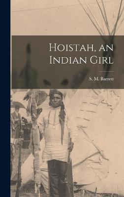 Hoistah, an Indian Girl - Barrett, S M (Stephen Melvil) B 1 (Creator)
