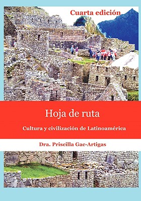 Hoja de Ruta: Cultura y Civilizacion de Latinoamerica - Gac-Artigas, Priscilla