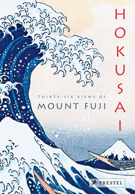 Hokusai: Thirty-Six Views of Mount Fuji - Balcou, Amelie