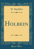 Holbein (Classic Reprint)