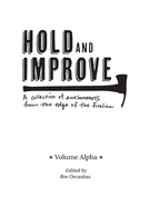 Hold and Improve -Volume Alpha-: A collection of awesomeness from the edge of the fireline