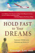 Hold Fast to Your Dreams: Passionate Desire Turns Dreams Into Reality