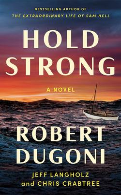 Hold Strong - Dugoni, Robert, and Langholz, Jeff, and Crabtree, Chris