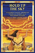 Hold Up the Sky: And Other Native American Tales from Texas and the Southern Plains