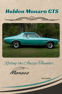 Holden Monaro GTS: Riding the Aussie Thunder