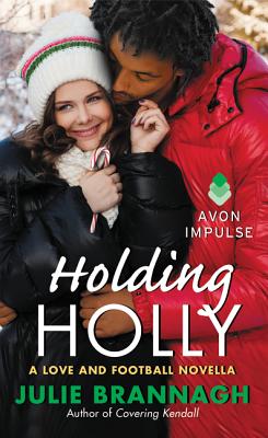 Holding Holly: A Love and Football Novella - Brannagh, Julie