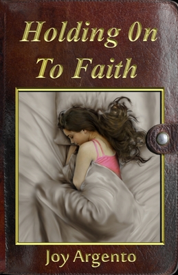 Holding On To Faith - Argento, Joy