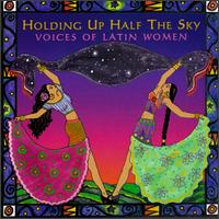 Holding up Half the Sky: Voices of Latin Women - Various Artists