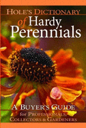 Hole's Dictionary of Hardy Perennials: A Buyer's Guide for Professionals, Collectors and Gardeners