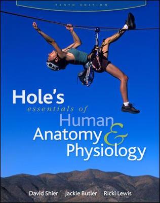 Hole's Esentials of Human Anatomy & Physiology - Shier, David, and Butler, Jackie L, and Lewis, Ricki, Dr.