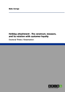 Holiday Attachment - The Construct, Measure, and Its Relation with Customer Loyalty