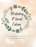 Holiday Floral Ideas: Wreath, Bouquet, Flower Arrangements and Mini Xmas Trees