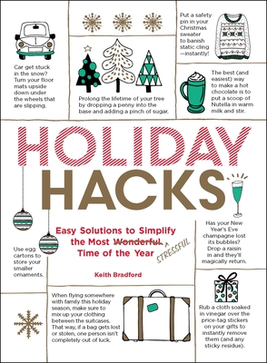 Holiday Hacks: Easy Solutions to Simplify the Most Wonderful Time of the Year - Bradford, Keith