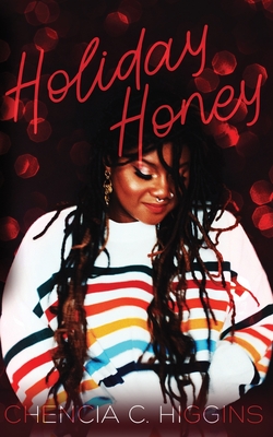 Holiday Honey: a novella - Higgins, Chencia C