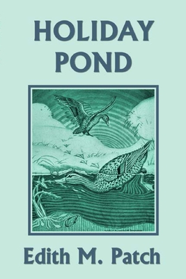 Holiday Pond (Yesterday's Classics) - Patch, Edith M