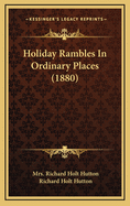 Holiday Rambles in Ordinary Places (1880)