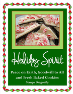 Holiday Spirit: Peace on Earth, Goodwill to All and Fresh Baked Cookies