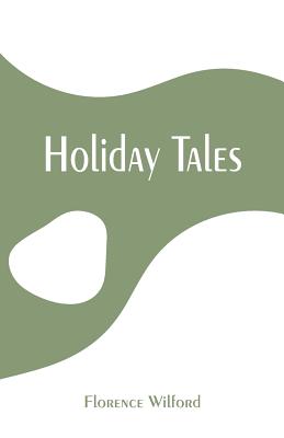 Holiday Tales - Wilford, Florence