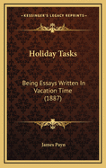 Holiday Tasks: Being Essays Written in Vacation Time (1887)