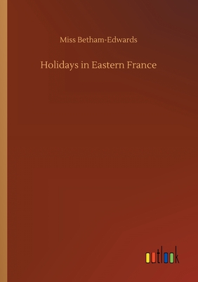 Holidays in Eastern France - Betham-Edwards