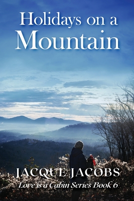 Holidays on a Mountain - Jacobs, Jacque, and Johnston, Bill (Photographer)