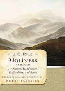 Holiness: Its Nature, Hindrances, Difficulties, and Roots