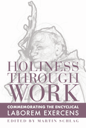 Holiness Through Work: Commemorating the Encyclical Laborem Exercens