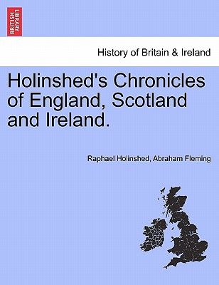 Holinshed's Chronicles of England, Scotland and Ireland. Vol. IV - Holinshed, Raphael, and Fleming, Abraham