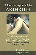 Holistic Approach to Arthritis: & Management of Chronic Pain