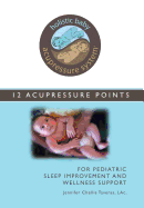 Holistic Baby Acupressure System: 12 Acupressure Points for Pediatric Sleep Improvement and Wellness Support