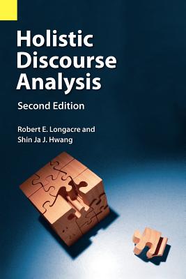 Holistic Discourse Analysis, Second Edition - Longacre, Robert E, and Hwang, Shin Ja J