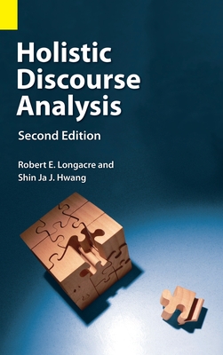 Holistic Discourse Analysis, Second Edition - Longacre, Robert E, and Hwang, Shin Ja J