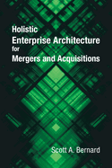 Holistic Enterprise Architecture for Mergers and Acquisitions