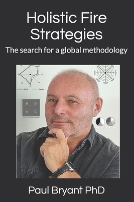 Holistic fire strategies: The search for a global methodology - Bryant, Paul