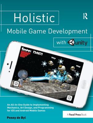 Holistic Mobile Game Development with Unity - de Byl, Penny