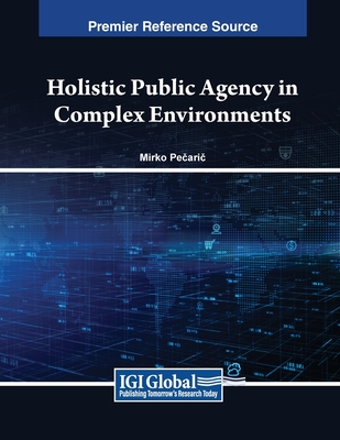 Holistic Public Agency in Complex Environments - Pe ari , Mirko